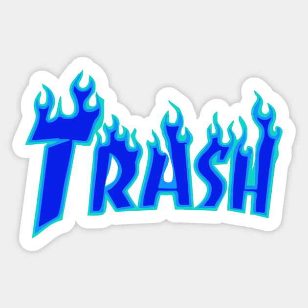 TRASH BLUE FIRE DOPE FUNNY GIFT Sticker by Proadvance